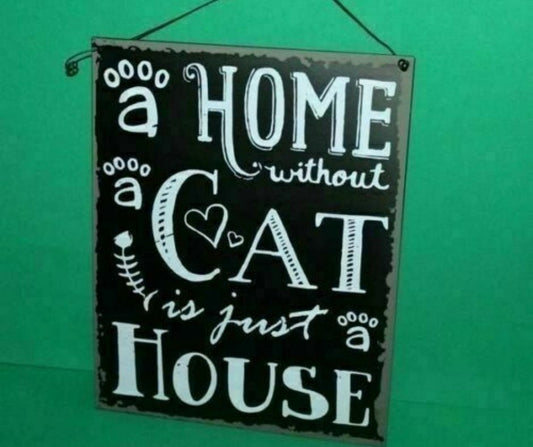 A Home Without A Cat Is Just A House Hanging Sign Plaque